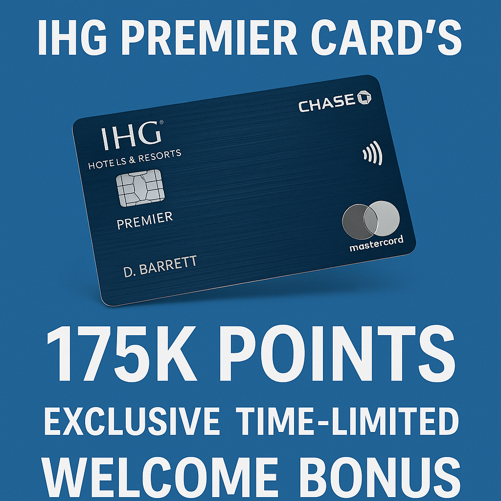 Assessing the IHG Premier Card’s 175K Points Exclusive Time-Limited Welcome Bonus
