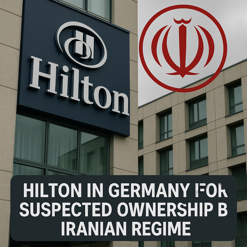 Hilton Hotels in Germany Being Investigated for Suspected Ownership by Iranian Regime
