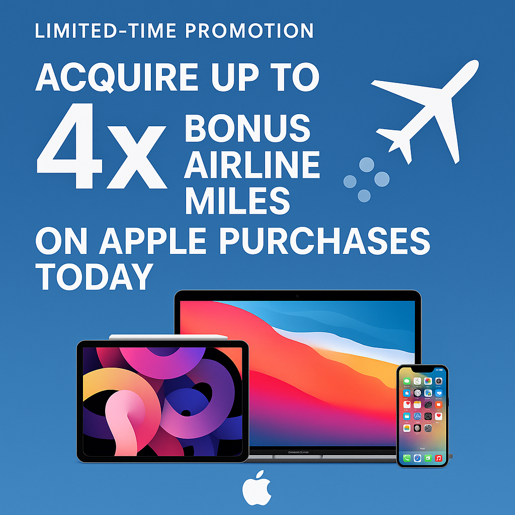 Limited-Time Promotion: Acquire Up to 4x Bonus Airline Miles on Apple Purchases Today