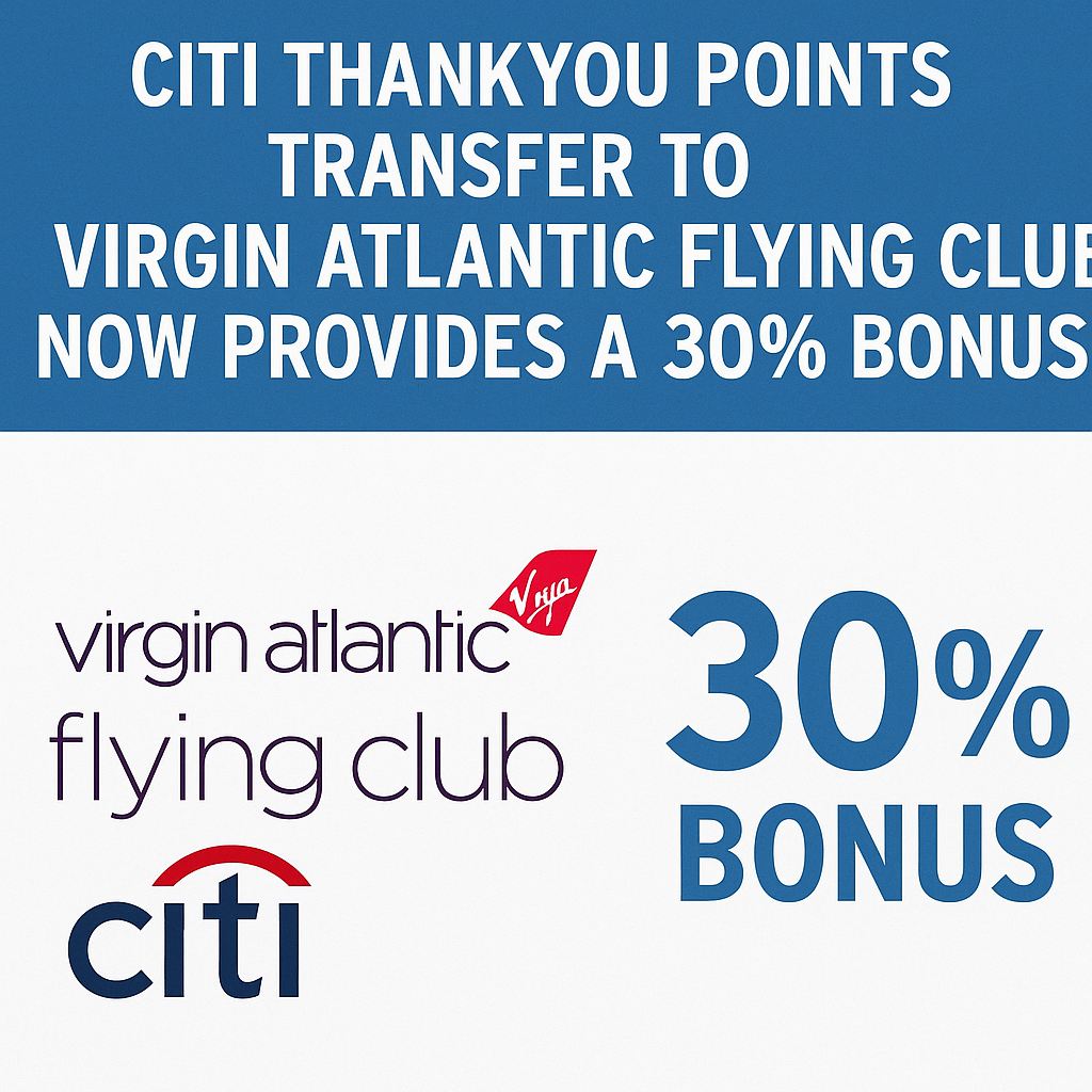Citi ThankYou Points Transfer to Virgin Atlantic Flying Club Now Provides a 30% Bonus