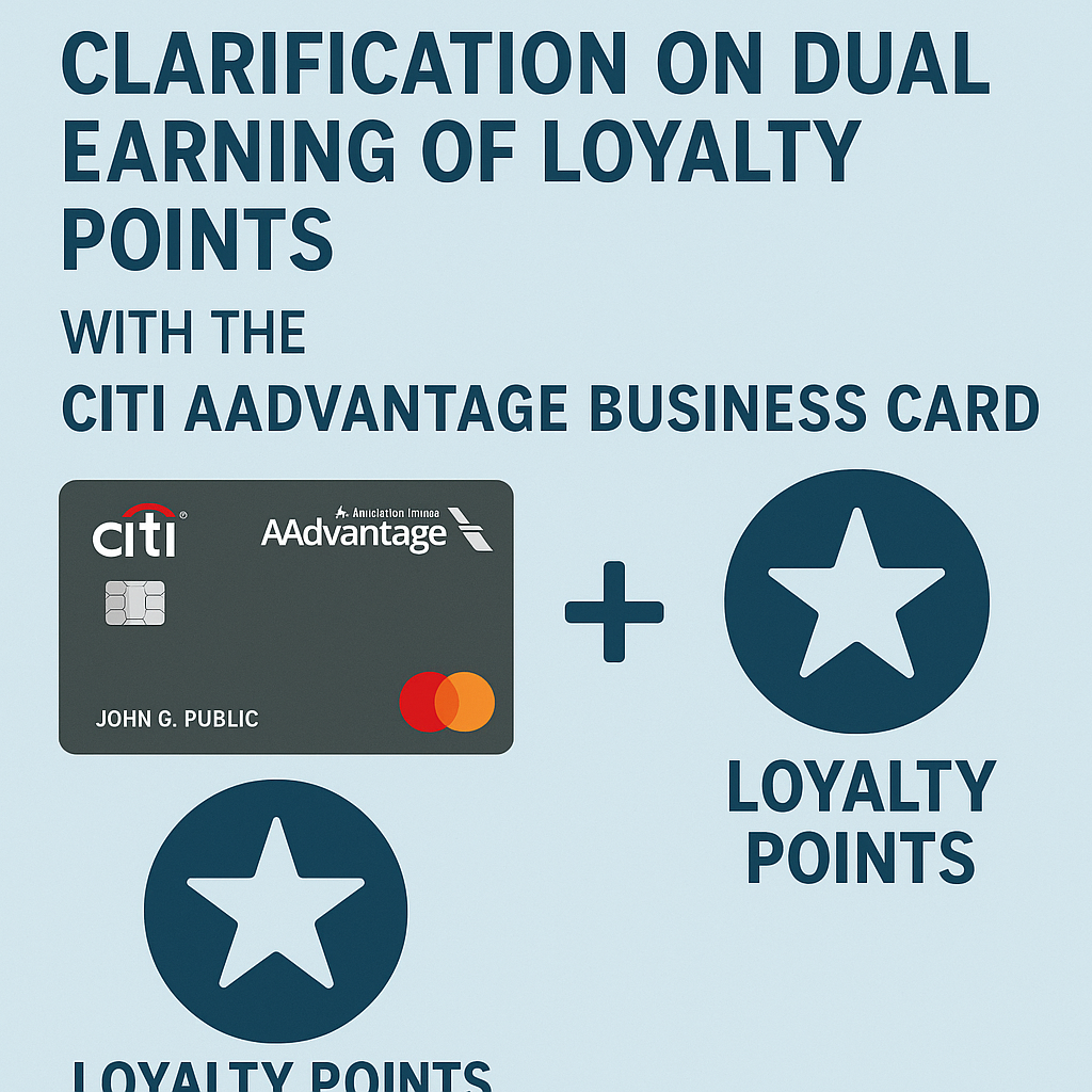 Clarification on Dual Earning of Loyalty Points with the Citi AAdvantage Business Card