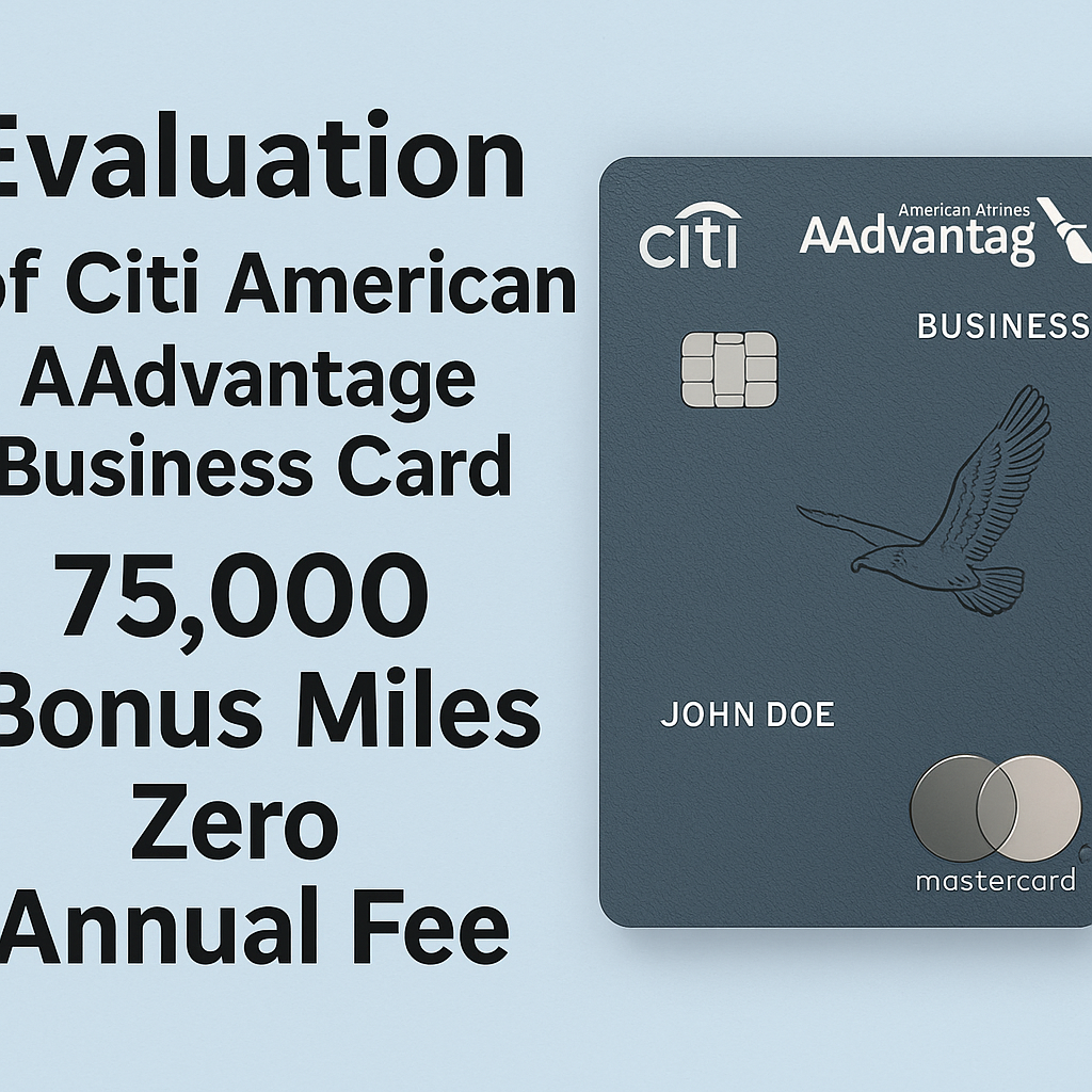 Evaluation of Citi American AAdvantage Business Card: 75,000 Bonus Miles and Zero Annual Fee