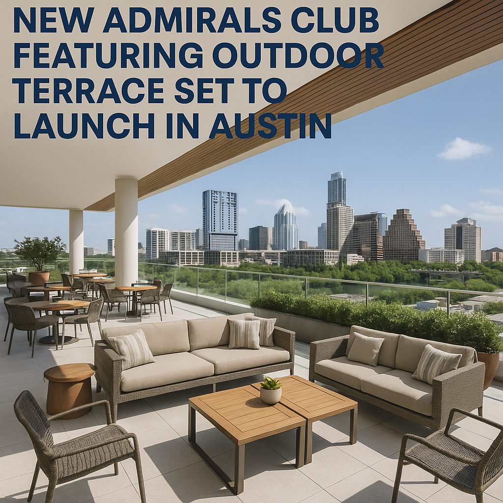 New Admirals Club Featuring Outdoor Terrace Set to Launch in Austin