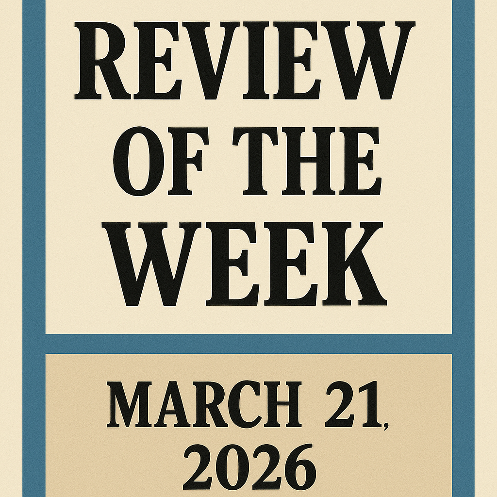 Review of the Week: March 21, 2026