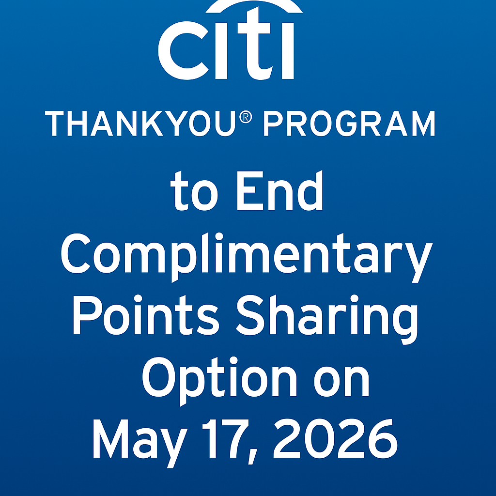 Citi ThankYou Program to End Complimentary Points Sharing Option on May 17, 2026