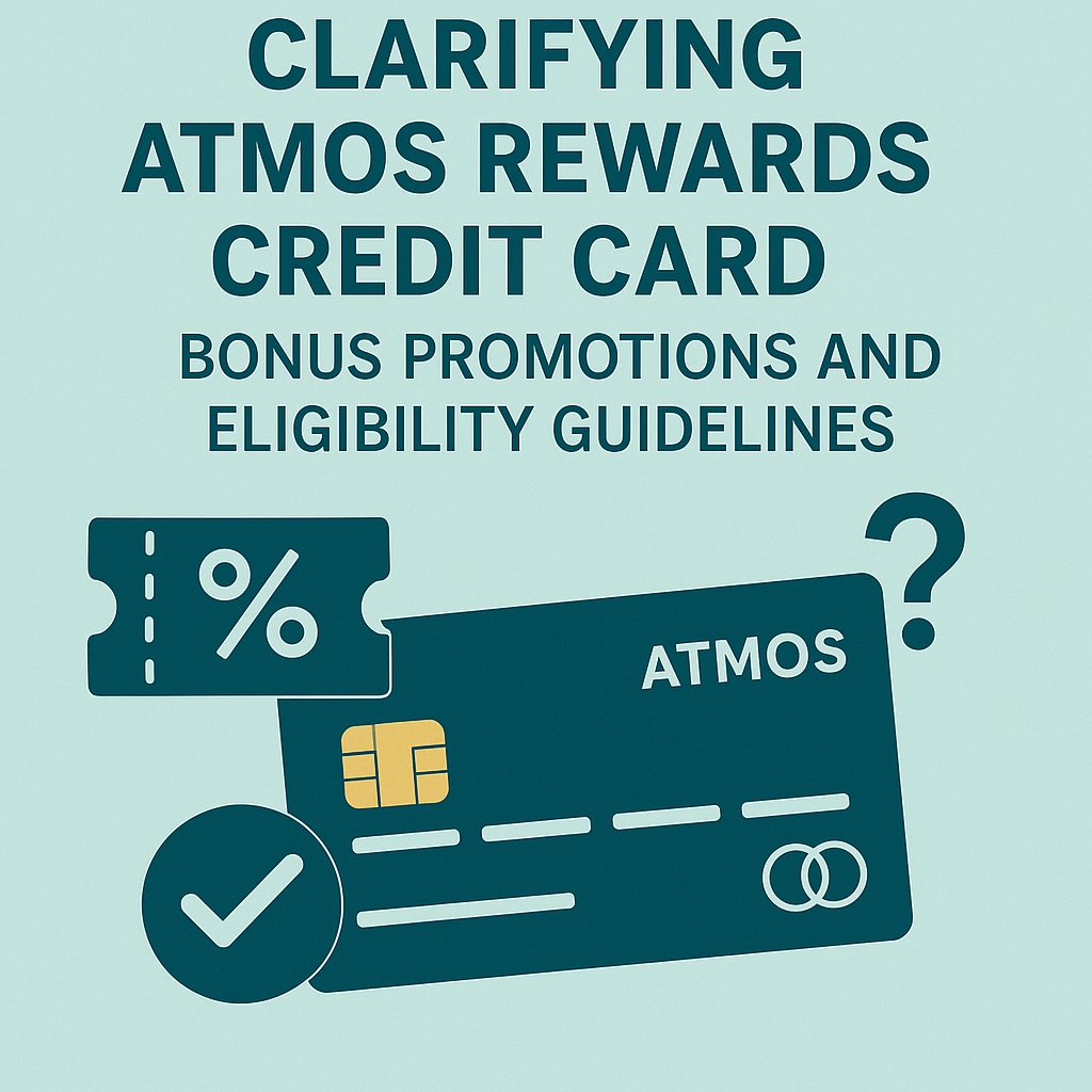 Clarifying Atmos Rewards Credit Card Bonus Promotions and Eligibility Guidelines