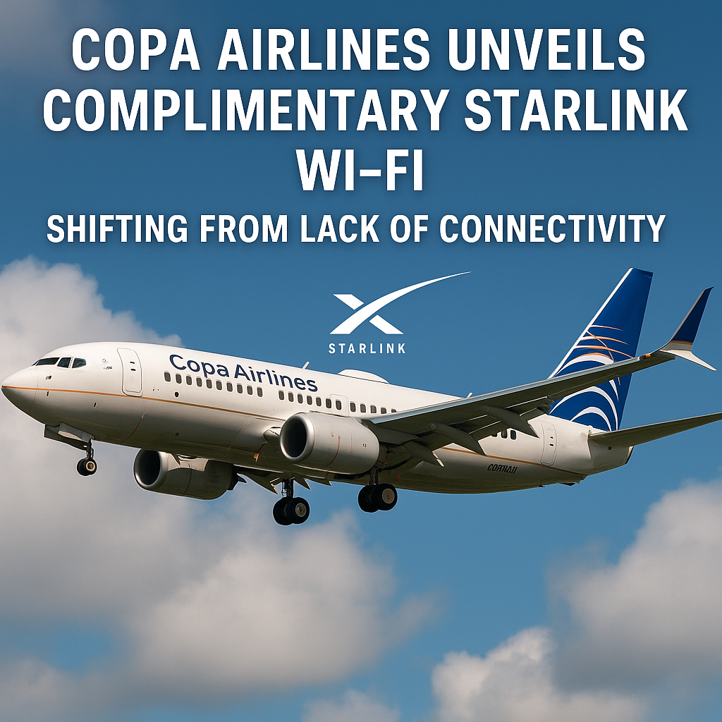 Copa Airlines Unveils Complimentary Starlink Wi-Fi, Shifting from Lack of Connectivity