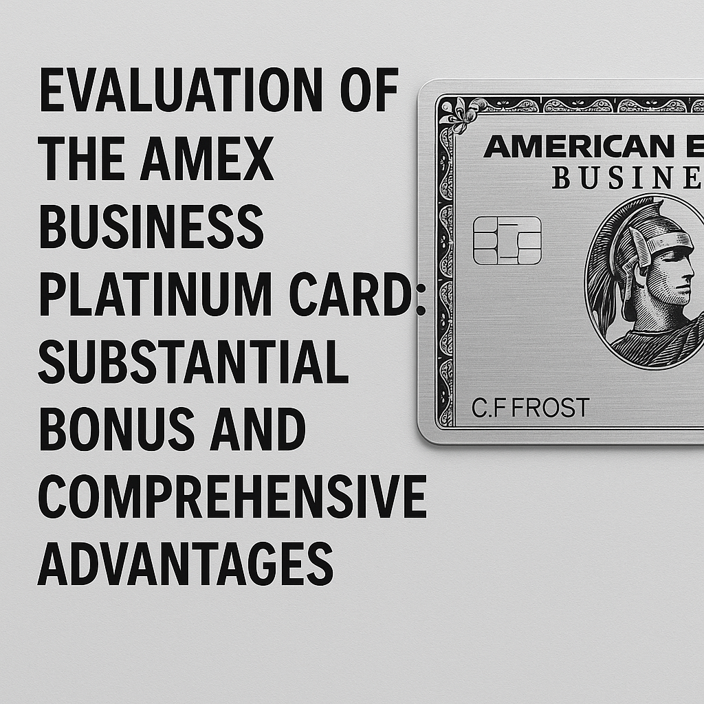 Evaluation of the Amex Business Platinum Card: Substantial Bonus and Comprehensive Advantages