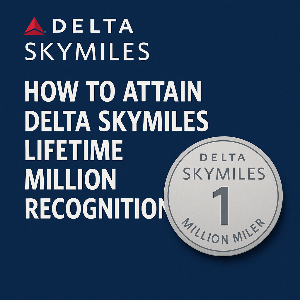 How to Attain Delta SkyMiles Lifetime Million Miler Recognition