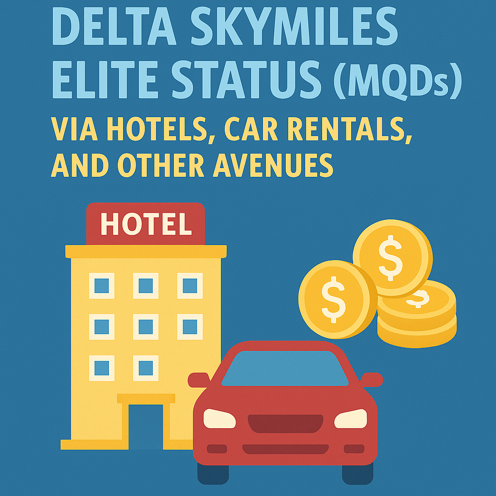 How to Obtain Delta SkyMiles Elite Status (MQDs) via Hotels, Car Rentals, and Other Avenues