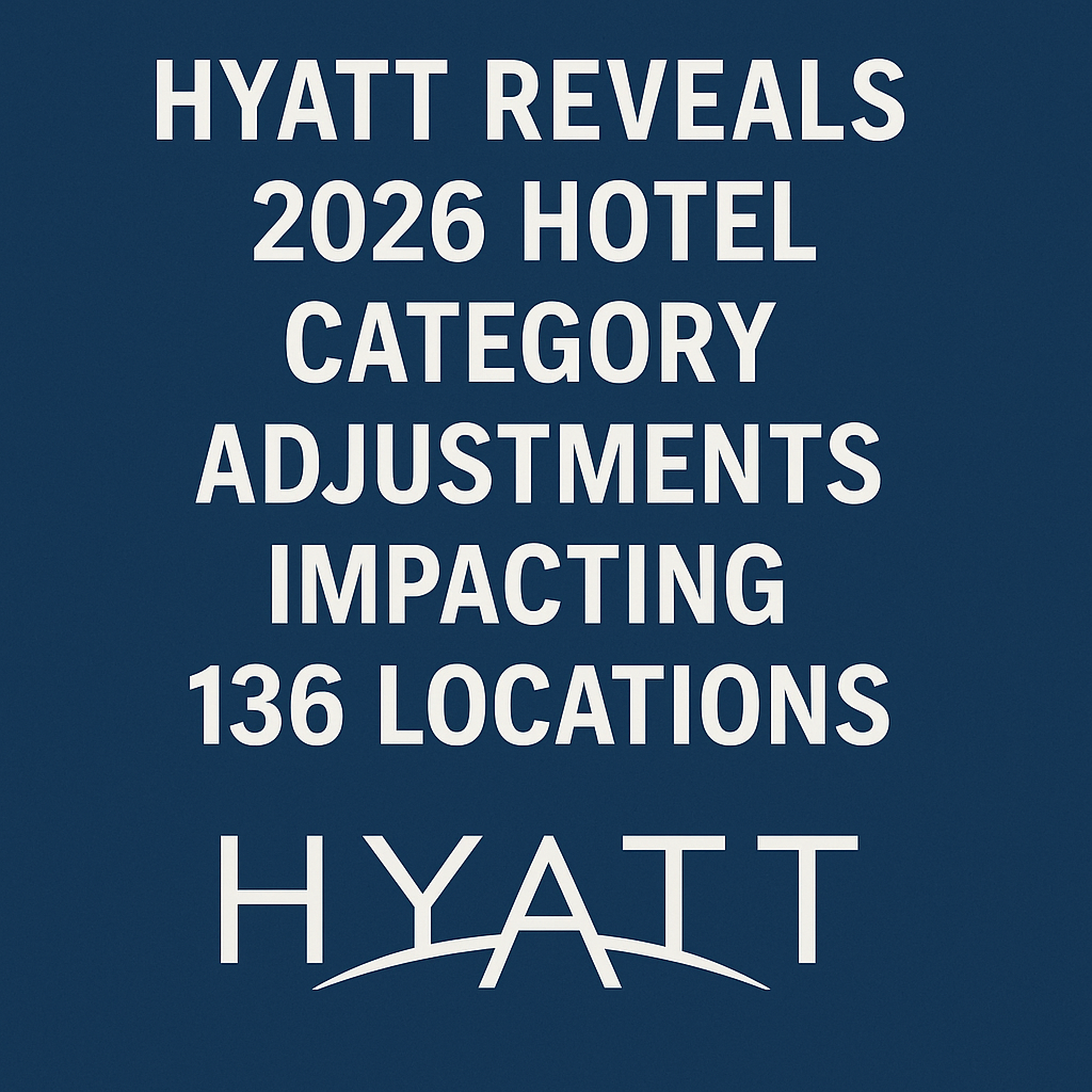 Hyatt Reveals 2026 Hotel Category Adjustments Impacting 136 Locations