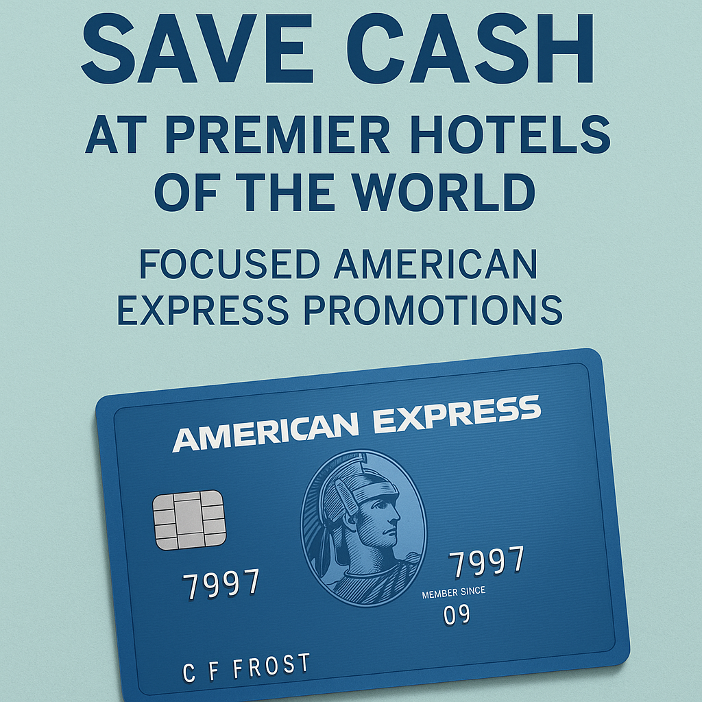 Save Cash at Premier Hotels of the World with Focused American Express Promotions
