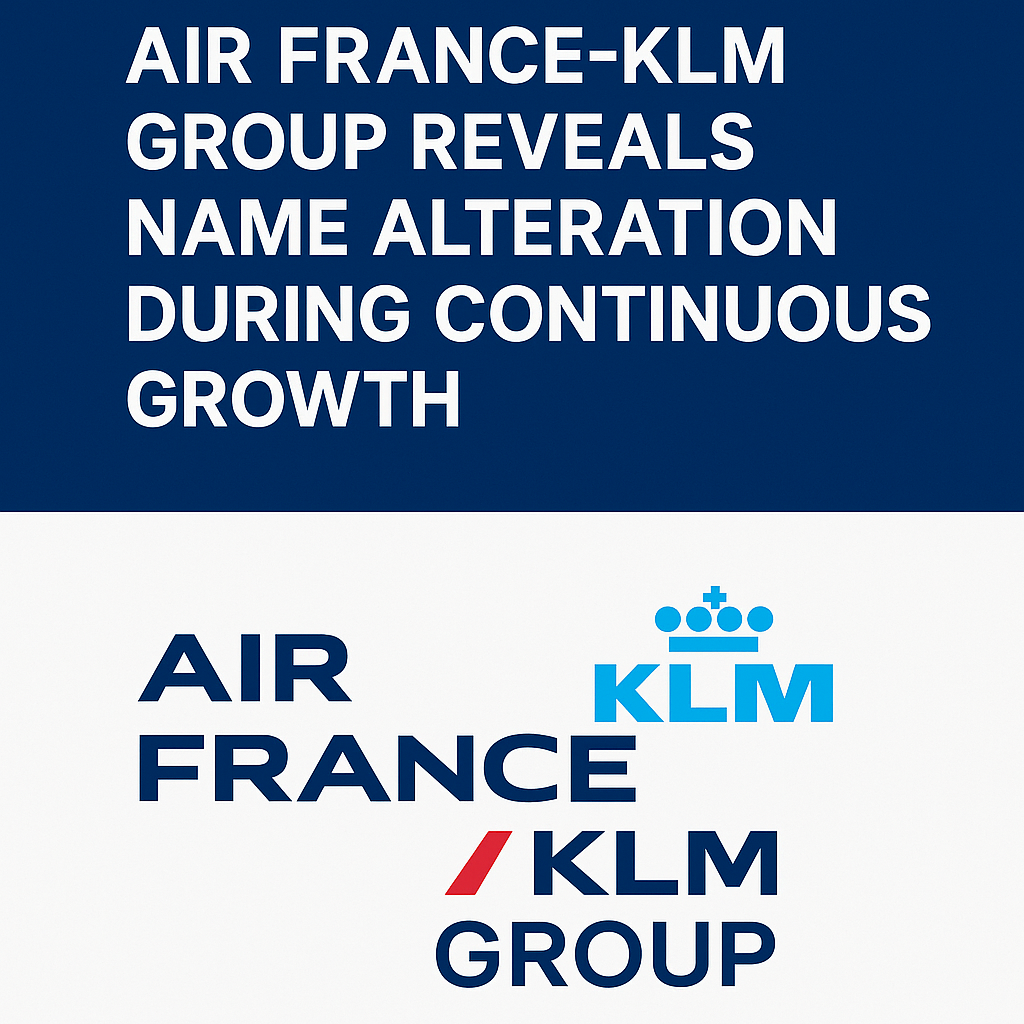 Air France-KLM Group Reveals Name Alteration During Continuous Growth