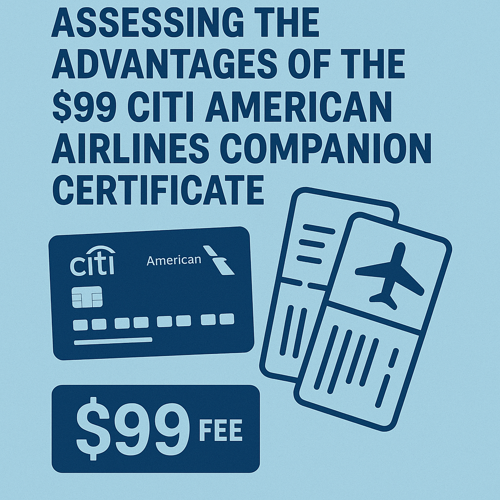 Assessing the Advantages of the $99 Citi American Airlines Companion Certificate