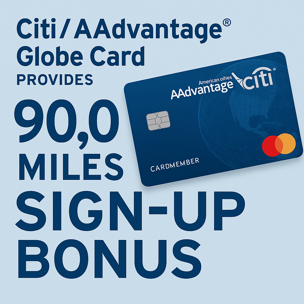 Citi AAdvantage Globe Card Provides 90,000 Miles Sign-Up Bonus