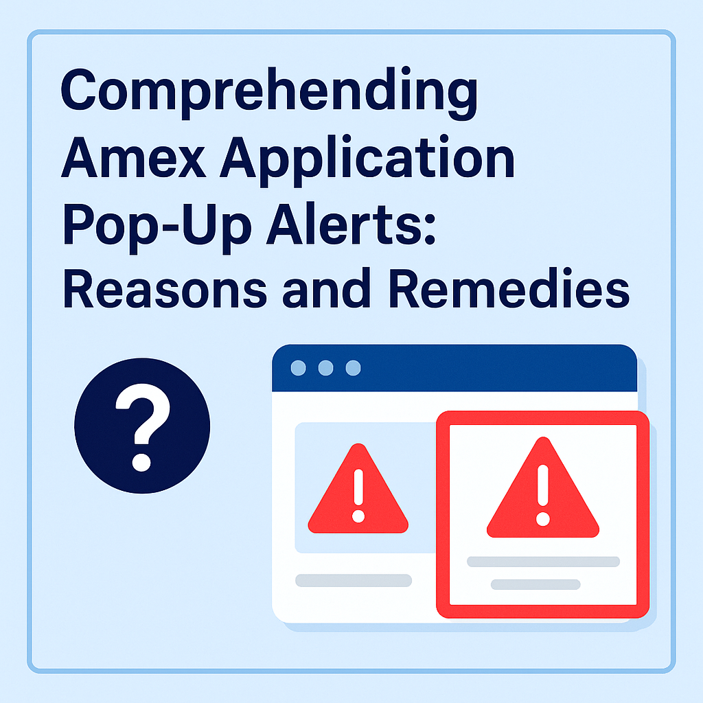 Comprehending Amex Application Pop-Up Alerts: Reasons and Remedies