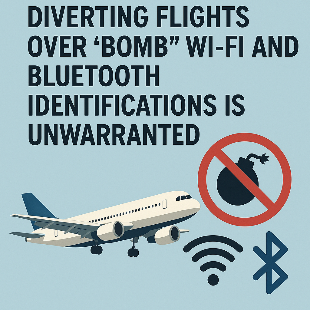 Diverting Flights Over “Bomb” Wi-Fi and Bluetooth Identifications Is Unwarranted