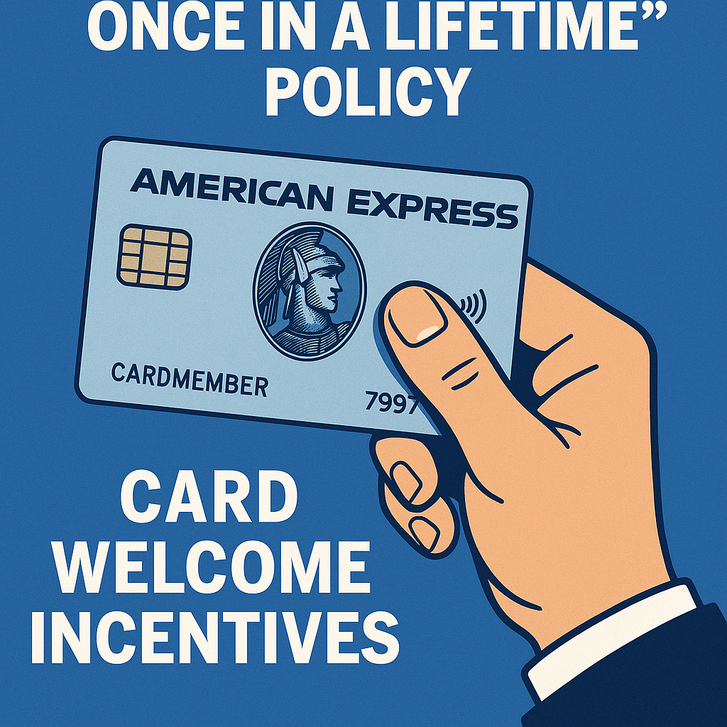 Grasping the Amex “Once In A Lifetime” Policy for Card Welcome Incentives