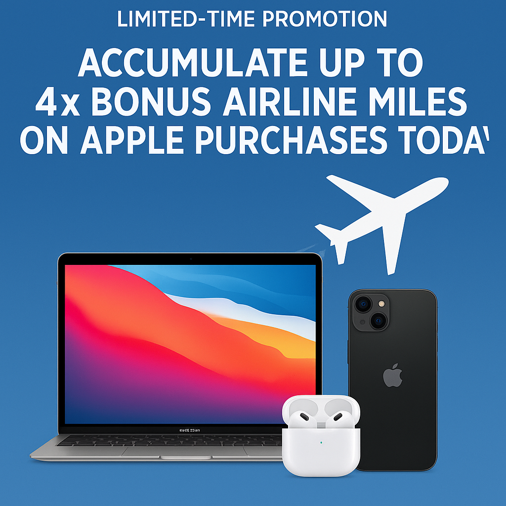 Limited-Time Promotion: Accumulate Up to 4x Bonus Airline Miles on Apple Purchases Today