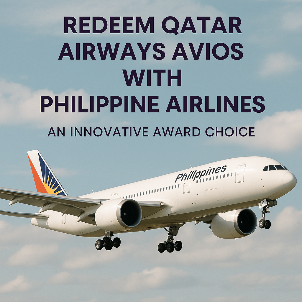 Redeem Qatar Airways Avios with Philippine Airlines: An Innovative Award Choice