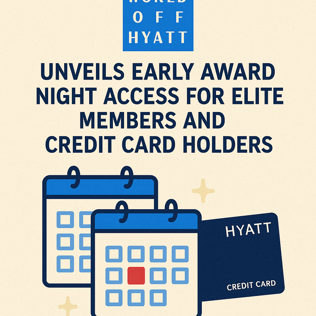 World of Hyatt Unveils Early Award Night Access for Elite Members and Credit Card Holders