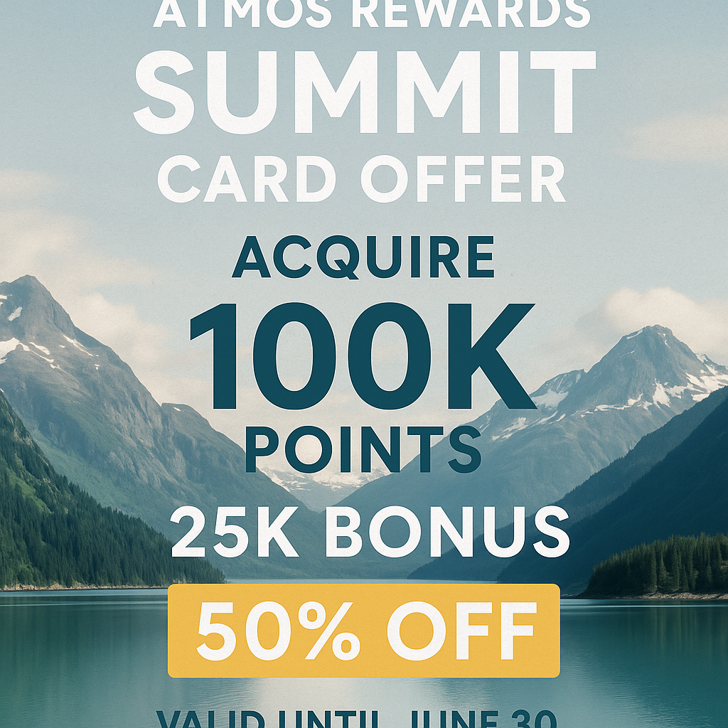 Alaska Atmos Rewards Summit Card Offer: Acquire 100K Points, 25K Bonus, and 50% Off (Valid Until June 30)