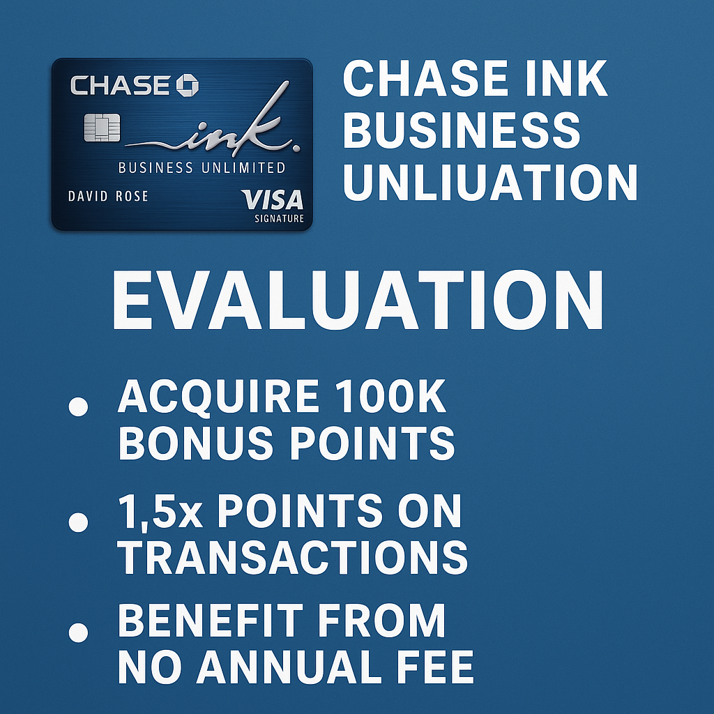 Chase Ink Business Unlimited Evaluation: Acquire 100K Bonus Points, 1.5x Points on Transactions, and Benefit from No Annual Fee
