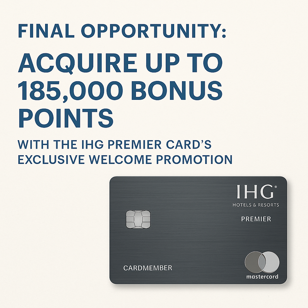 Final Opportunity: Acquire Up To 185,000 Bonus Points with the IHG Premier Card’s Exclusive Welcome Promotion