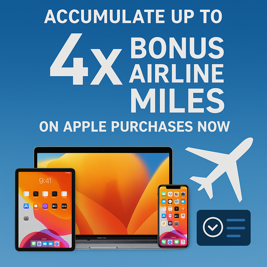 Limited-Time Promotion: Accumulate Up to 4x Bonus Airline Miles on Apple Purchases Now