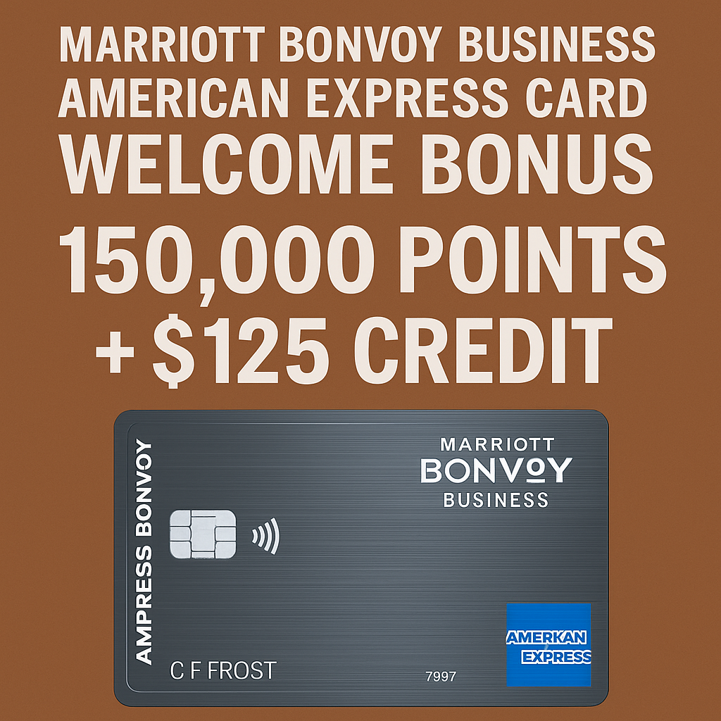 Marriott Bonvoy Business American Express Card Welcome Bonus: Accumulate 150,000 Points and $125 Credit