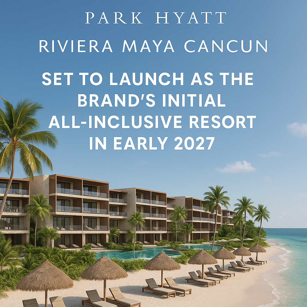 Park Hyatt Riviera Maya Cancun Set to Launch as the Brand’s Initial All-Inclusive Resort in Early 2027