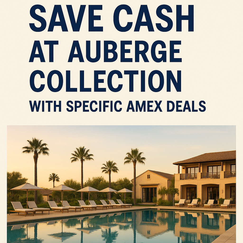 Save Cash at Auberge Collection with Specific Amex Deals