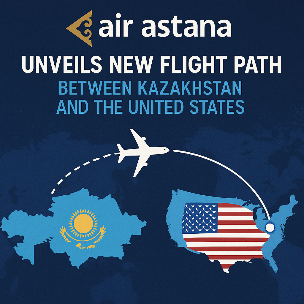 Air Astana Unveils New Flight Path Between Kazakhstan and the United States