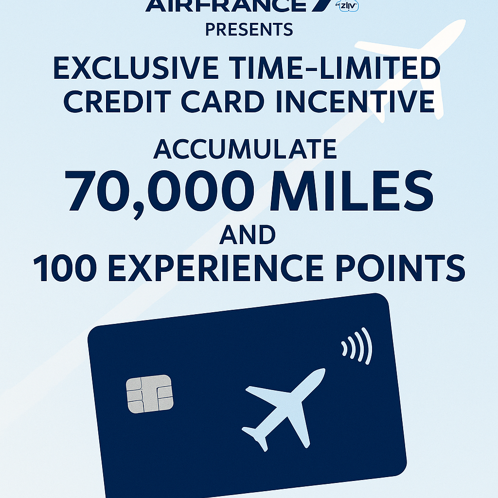 Air France-KLM Presents Exclusive Time-Limited Credit Card Incentive: Accumulate 70,000 Miles and 100 Experience Points