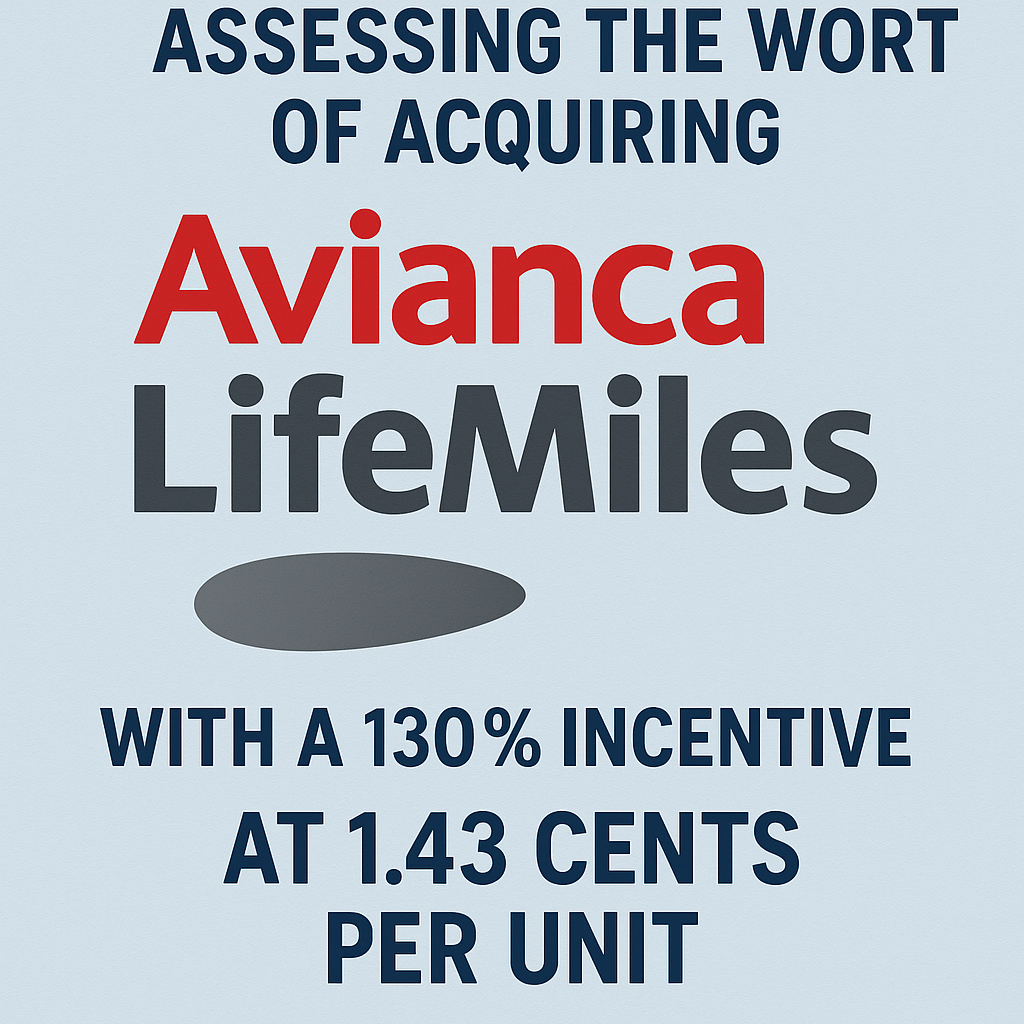 Assessing the Worth of Acquiring Avianca Lifemiles with a 130% Incentive at 1.43 Cents Per Unit
