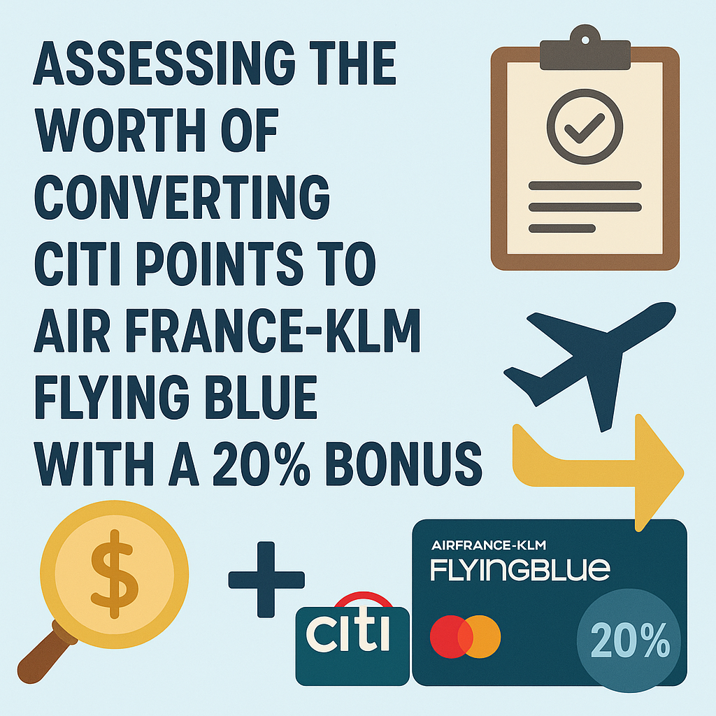 Assessing the Worth of Converting Citi Points to Air France-KLM Flying Blue with a 20% Bonus