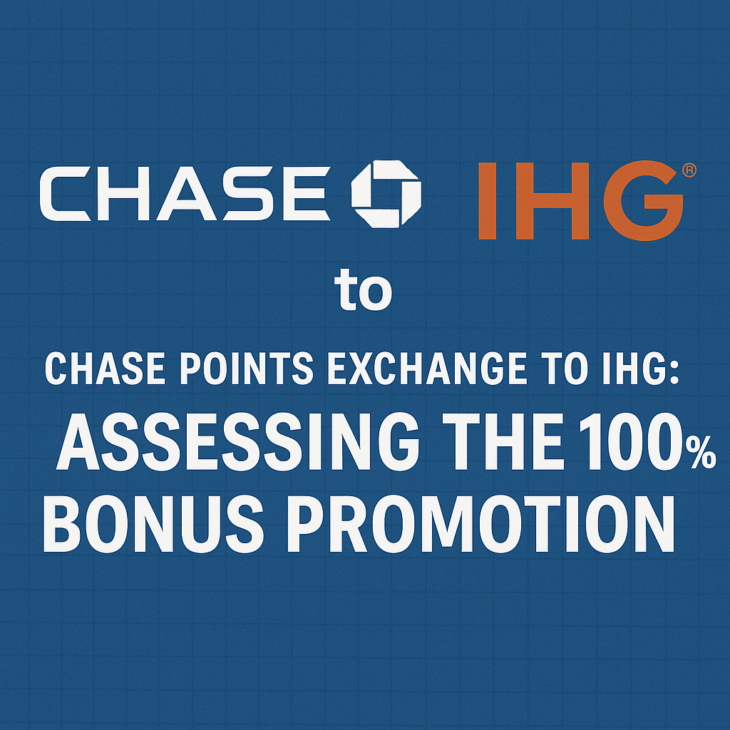 Chase Points Exchange to IHG: Assessing the 100% Bonus Promotion
