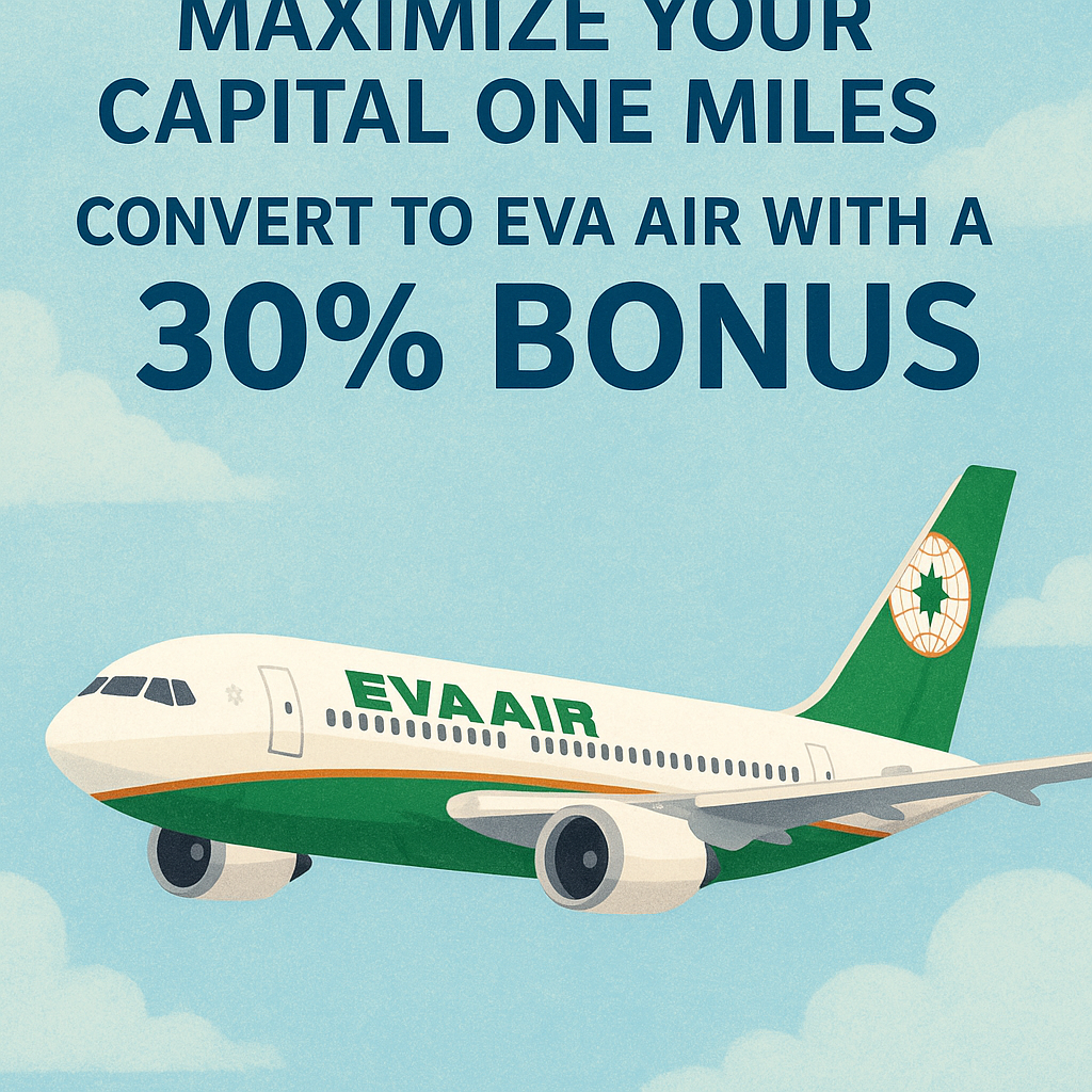 Maximize Your Capital One Miles: Convert to EVA Air with a 30% Bonus