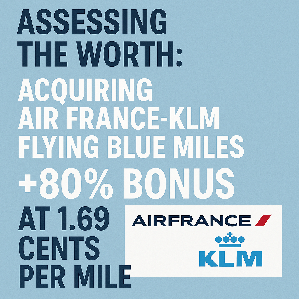 Assessing the Worth: Acquiring Air France-KLM Flying Blue Miles with an 80% Bonus at 1.69 Cents per Mile