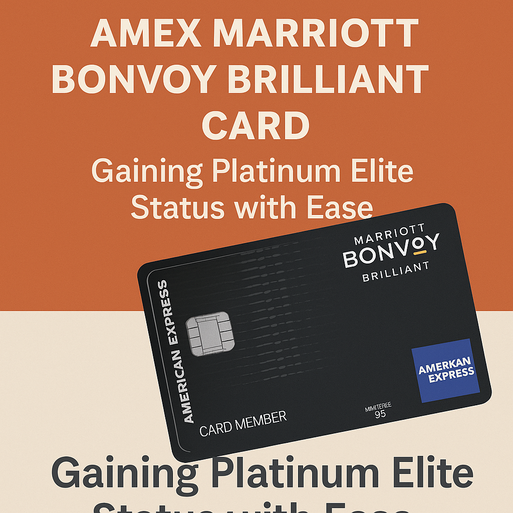 Evaluation of the Amex Marriott Bonvoy Brilliant Card: Gaining Platinum Elite Status with Ease