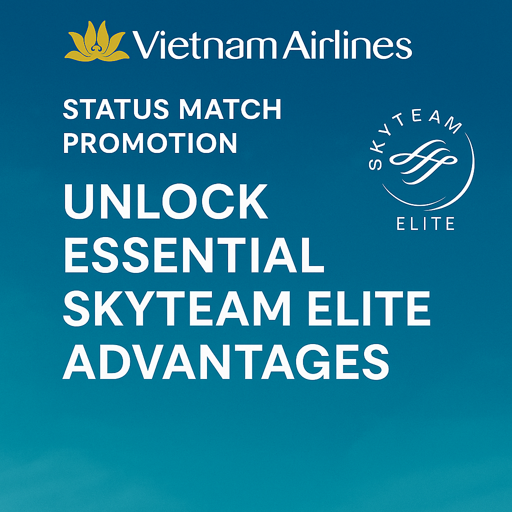 Vietnam Airlines Status Match Promotion: Unlock Essential SkyTeam Elite Advantages