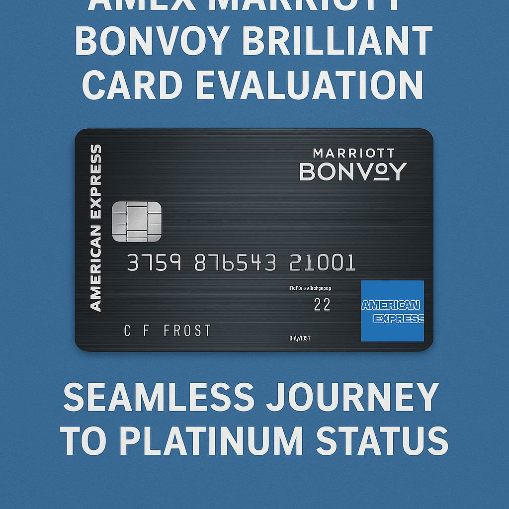 Amex Marriott Bonvoy Brilliant Card Evaluation: Seamless Journey to Platinum Status