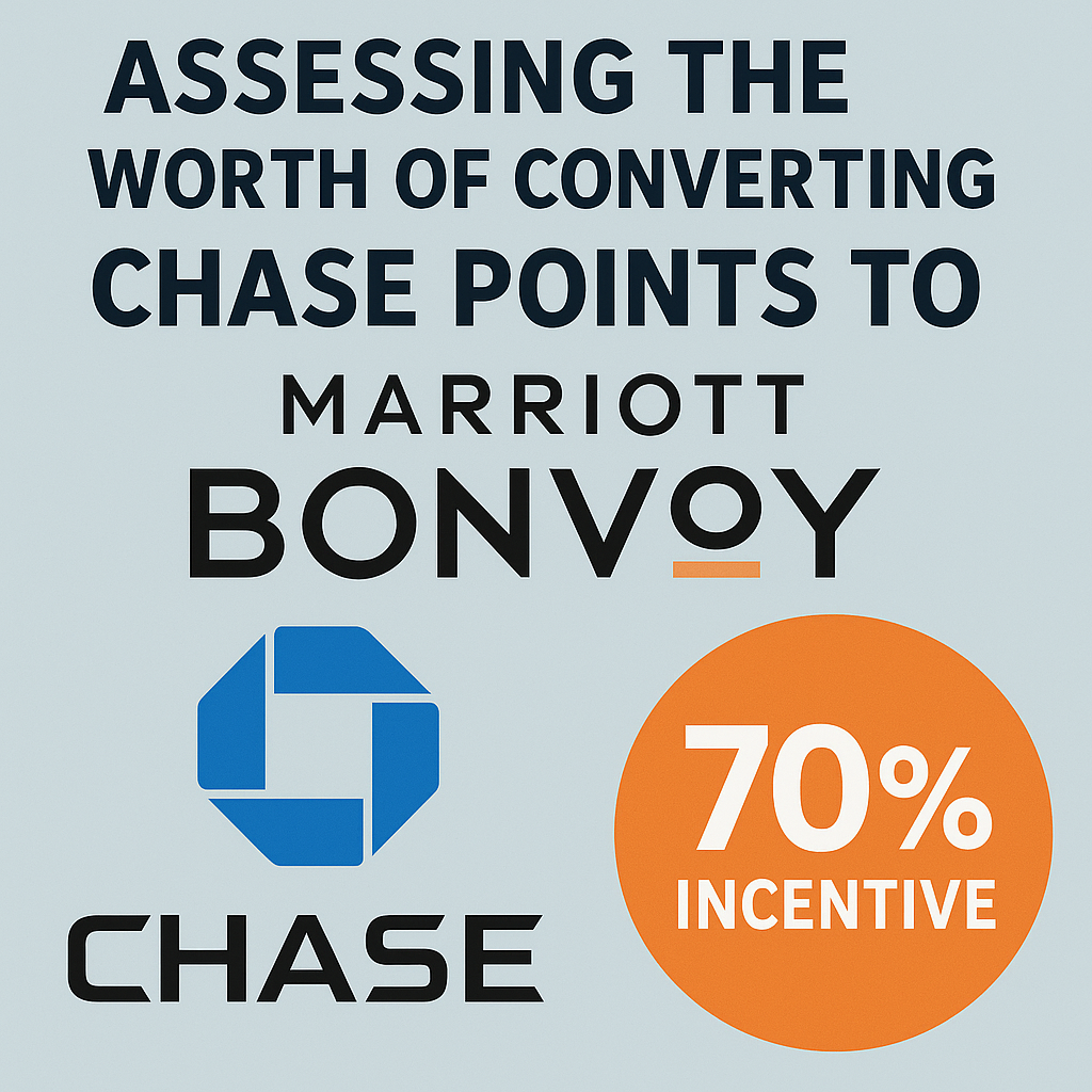 Assessing the Worth of Converting Chase Points to Marriott Bonvoy with a 70% Incentive