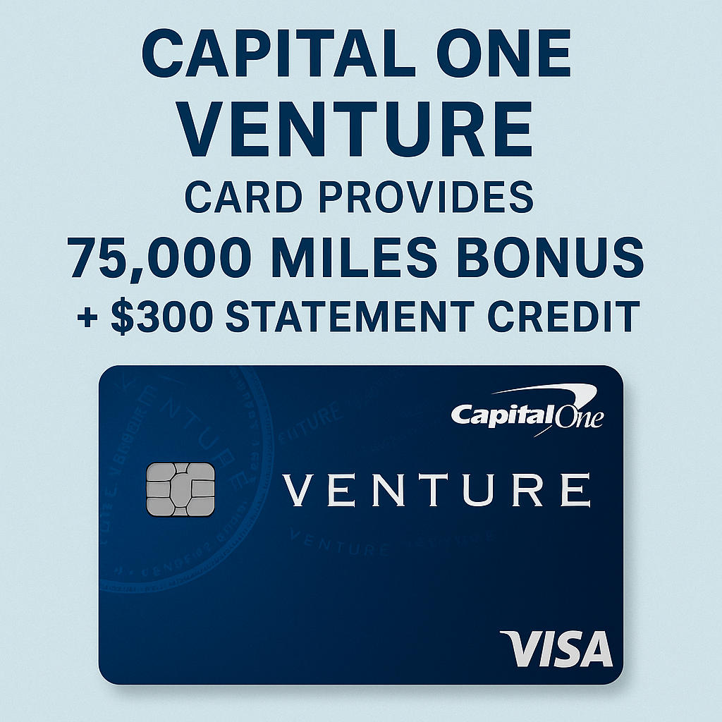 Capital One Venture Card Provides 75,000 Miles Bonus and $300 Statement Credit