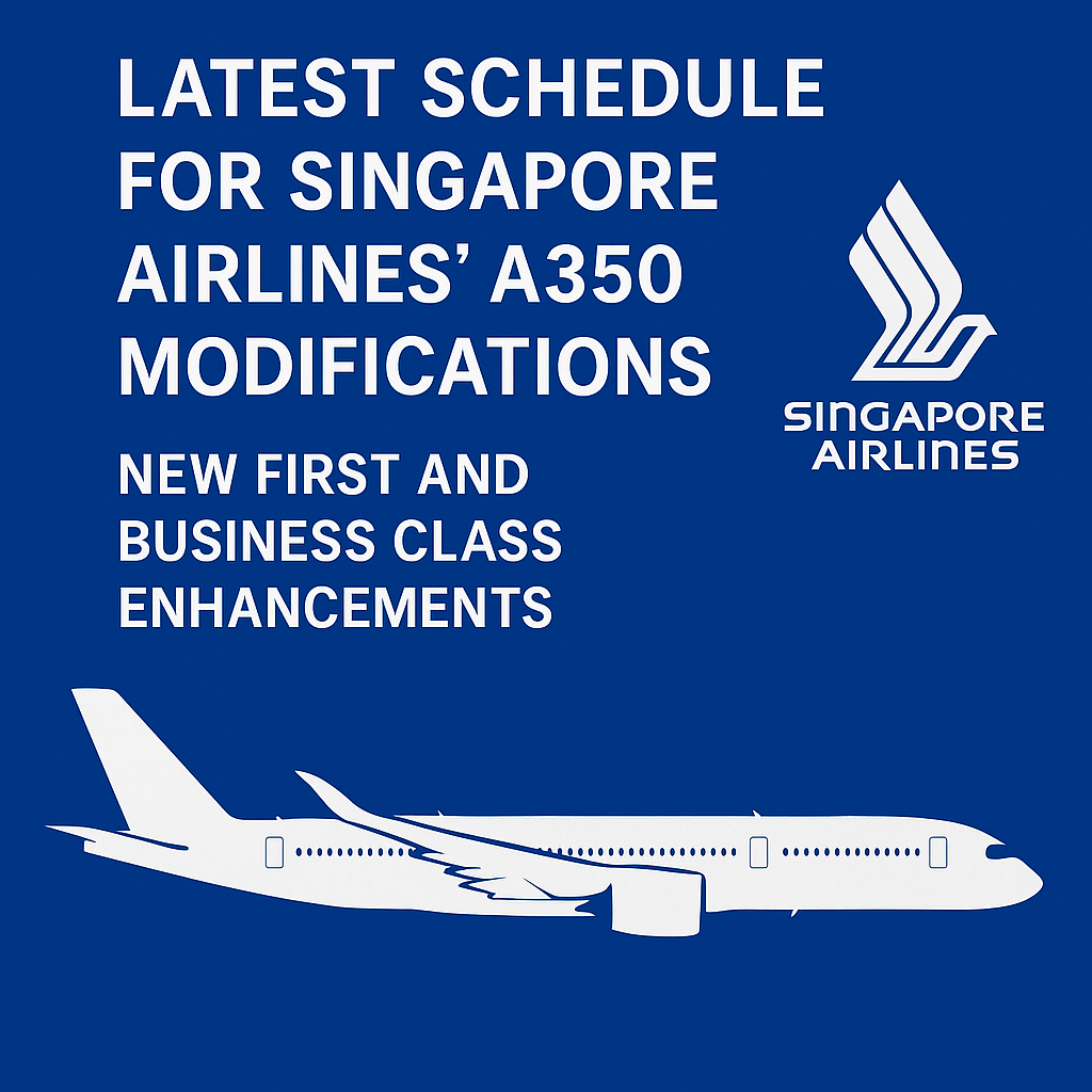 Latest Schedule for Singapore Airlines’ A350 Modifications: New First and Business Class Enhancements
