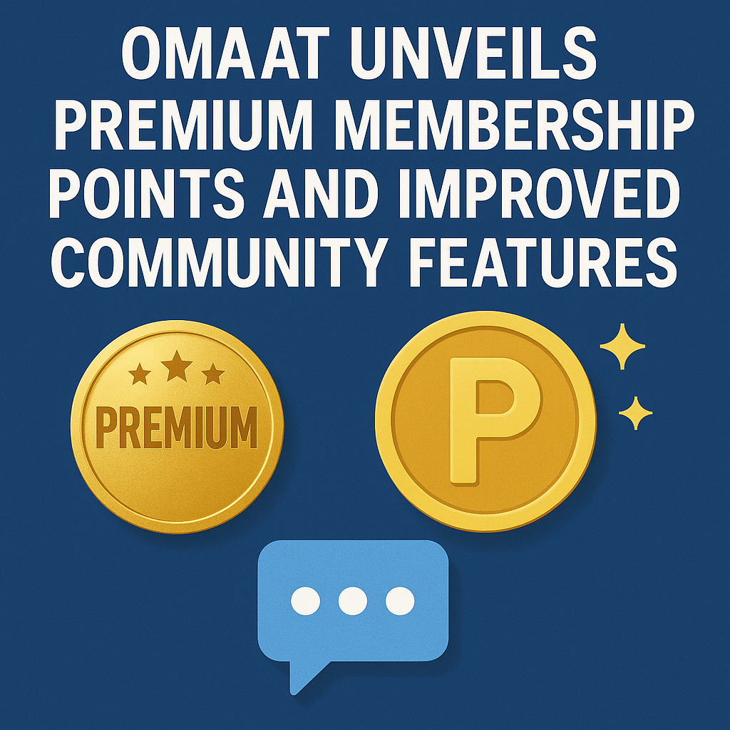 “OMAAT Unveils Premium Membership Points and Improved Community Features”