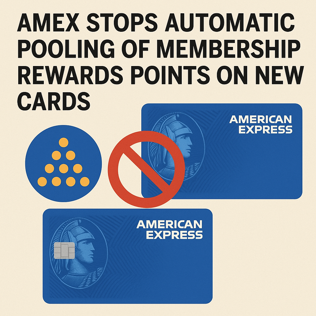 Amex Stops Automatic Pooling of Membership Rewards Points on New Cards