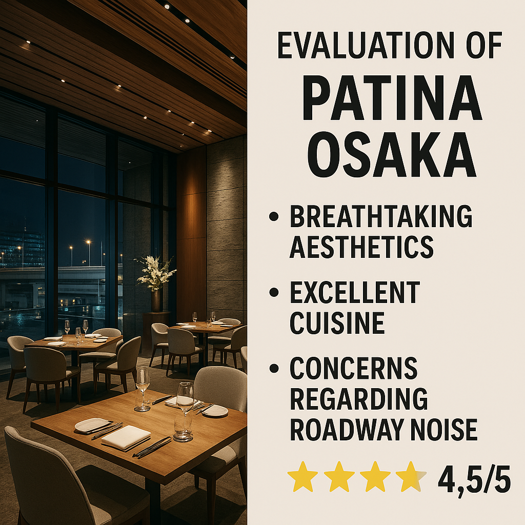 Evaluation of Patina Osaka: Breathtaking Aesthetics, Excellent Cuisine, and Concerns Regarding Roadway Noise